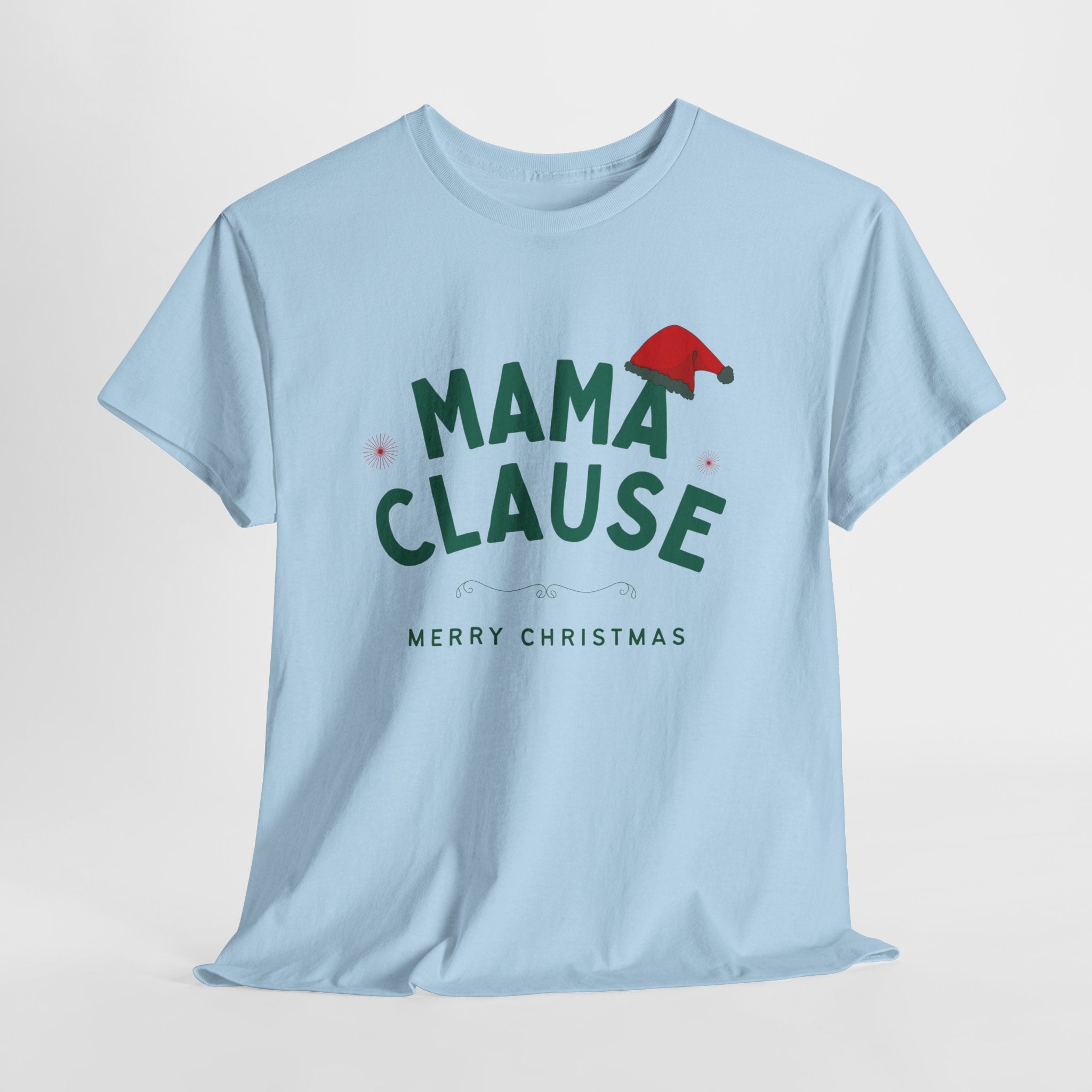 Mama Clause Christmas Tee — Mama Claus Funny Holiday T-Shirt
