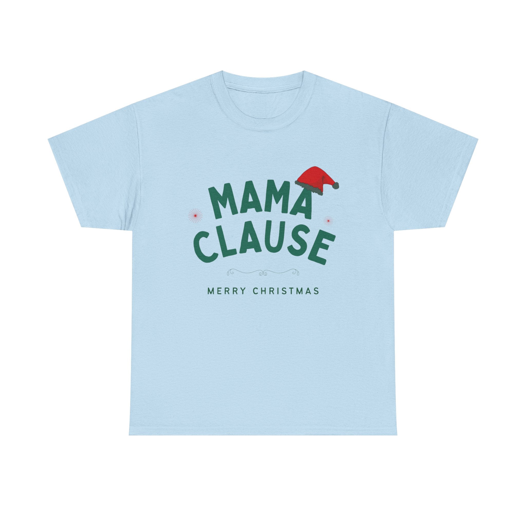 Mama Clause Christmas Tee — Mama Claus Funny Holiday T-Shirt