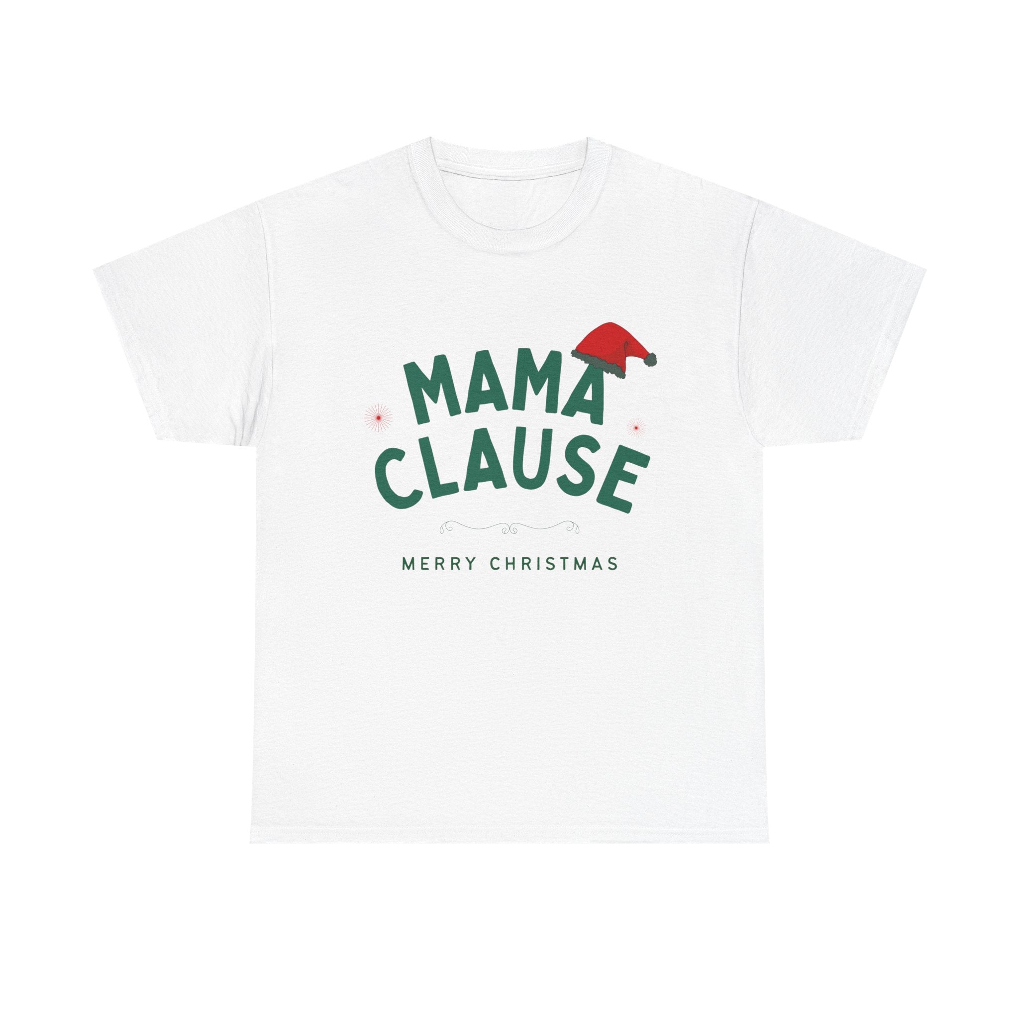 Mama Clause Christmas Tee — Mama Claus Funny Holiday T-Shirt